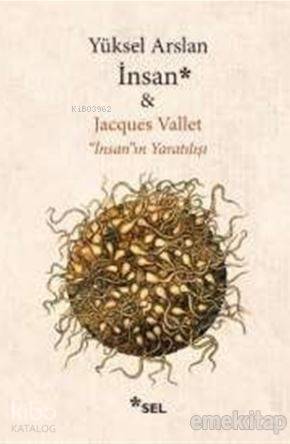 İnsan; İnsan'ın Yaratılışı - Kitapiks.com