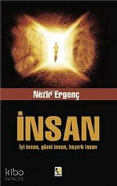 İnsan; İyi İnsan, Güzel İnsan, Hayırlı İnsan