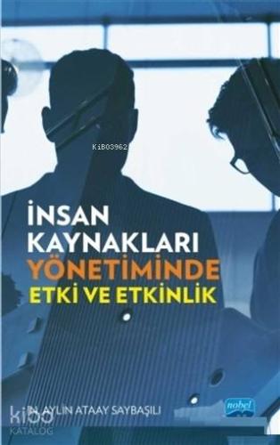 İnsan Kaynakları Yönetiminde Etki ve Etkinlik - Kitapiks.com
