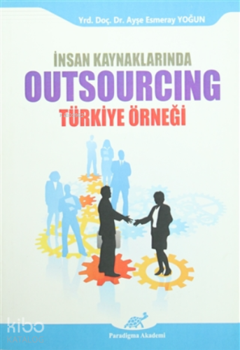 İnsan Kaynaklarında Outsourcing  - Türkiye Örneği