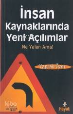 İnsan Kaynaklarında Yeni Açılımlar; Ne Yalan Ama!