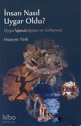 İnsan Nasıl Uygar Oldu?; Uygarlığın Doğuşu ve Gelişmesi