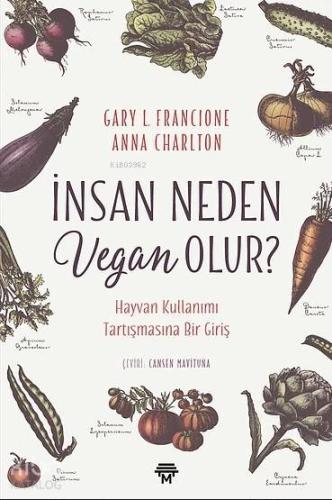 İnsan Neden Vegan Olur?; Hayvan Kullanımı Tartışmasına Bir Giriş