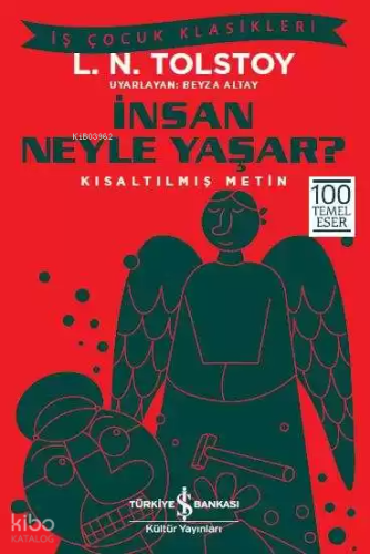 İnsan Neyle Yaşar?; Kısaltılmış Metin