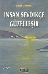 İnsan Sevdikçe Güzelleşir