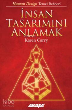 İnsan Tasarımını Anlamak; Yeni Astroloji Bilimi :Gerçek Benliğinizi Ke