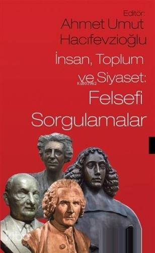 İnsan Toplum ve Siyaset: Felsefi Sorgulamalar