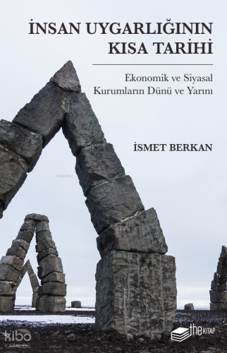 İnsan Uygarlığının Kısa Tarihi: Ekonomik ve Siyasal Kurumların Dünü ve