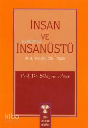İnsan ve İnsanüstü; Ruh, Melek, Cin, İnsan