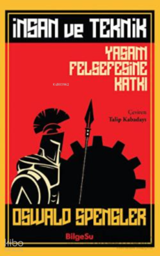 İnsan ve Teknik ;Yaşam Felsefesine Katkı