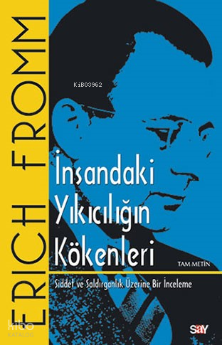 İnsandaki Yıkıcılığın Kökenleri; Şiddet Ve Saldırganlık Üzerine Bir İnceleme