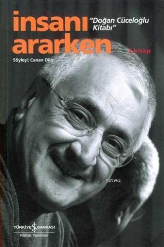 İnsanı Ararken; Doğan Cüceloğlu Kitabı 2. Kitap - Kitapiks.com