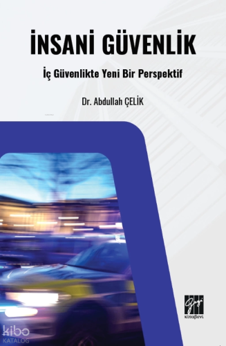 İnsani Güvenlik;İç Güvenlikte Yeni Bir Perspektif