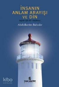 İnsanın Anlam Arayışı ve Din