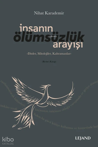 İnsanın Ölümsüzlük Arayışı -Dinler, Mitolojiler, Kahramanlar-;Birinci 