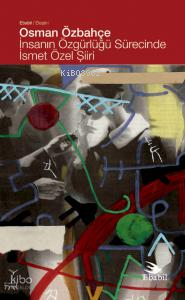 İnsanın Özgürlüğü Sürecinde İsmet Özel Şiiri