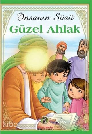 İnsanın Süsü Güzel Ahlak