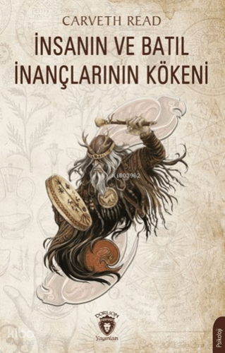 İnsanın ve Batıl İnançlarının Kökeni