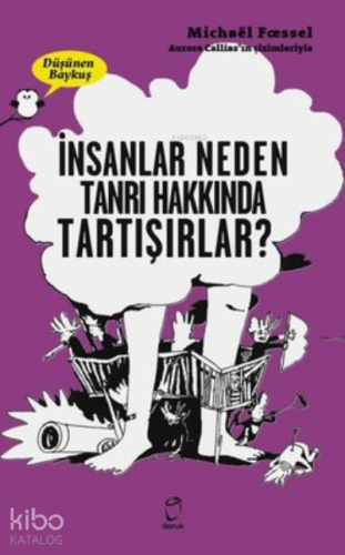 İnsanlar Neden Tanrılar Hakkında Tartışırlar? - Düşünen Baykuş