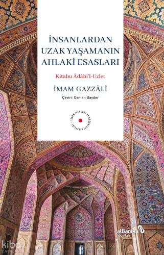 İnsanlardan Uzak Yaşamanın Ahlaki Esasları