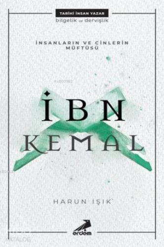 İnsanların ve Cinlerin Müftüsü : İbn Kemal