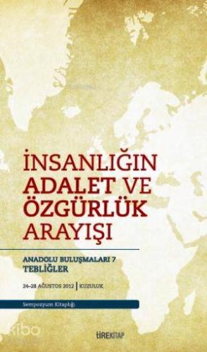 İnsanlığın Adalet ve Özgürlük Arayışı; Anadolu Buluşmaları 7 - Kitapik