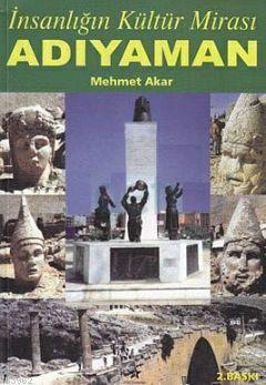 İnsanlığın Kültür Mirası Adıyaman - Kitapiks.com