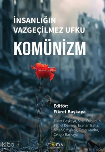 İnsanlığın Vazgeçilmez Ufku Komünizm