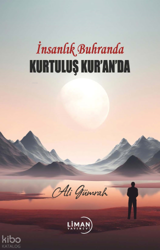 İnsanlık Buhranda Kurtuluş Kur’an’da