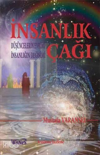 İnsanlık Çağı; Düşüncelerin Evrimi İnsanlığın Değişimi