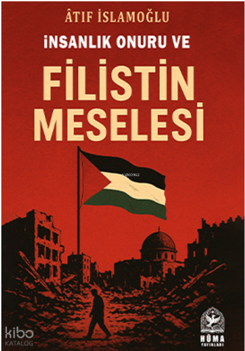 İnsanlık Onuru ve Filistin Meselesi