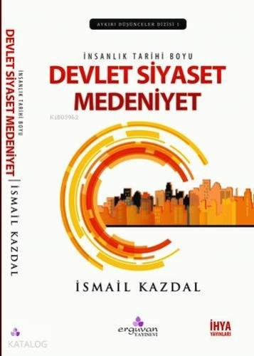 İnsanlık Tarihi Boyu Devlet Siyaset Medeniyet