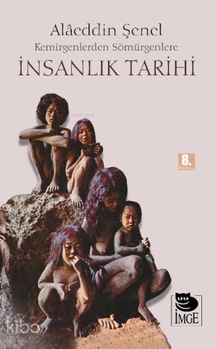 İnsanlık Tarihi (Ciltli); Kemirgenlerden Sömürgenlere