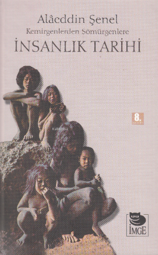 İnsanlık Tarihi (Ciltli); Kemirgenlerden Sömürgenlere