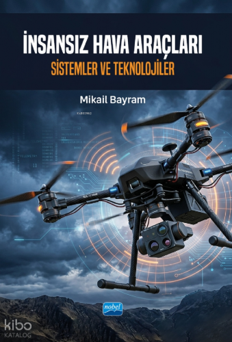 İnsansız Hava Araçları;Sistemler ve Teknolojiler