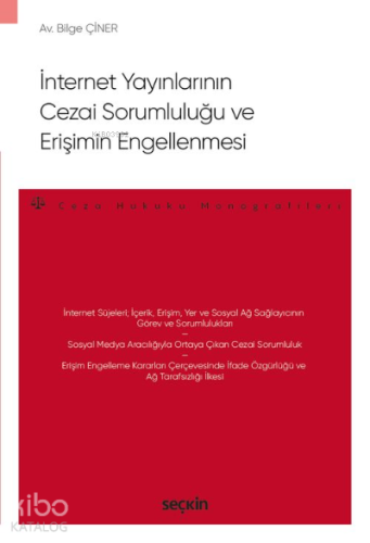 İnternet Yayınlarının Cezai Sorumluluğu ve Erişimin Engellenmesi