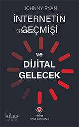 İnternetin Geçmişi ve Dijital Gelecek