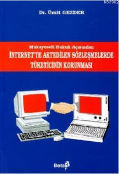 İnternette Aktedilen Sözleşmelerde Tüketicinin Korunması - Kitapiks.co