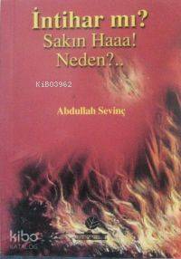 İntihar mı? Sakın Haaa! Neden?