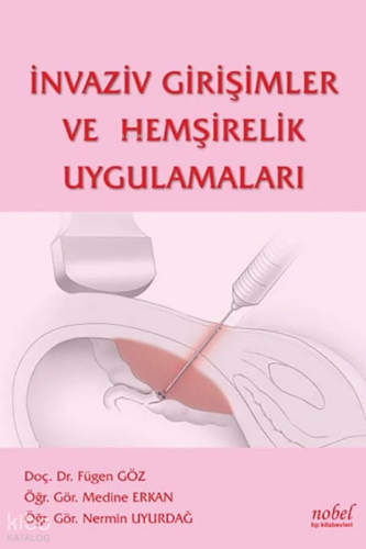 İnvaziv Girişimler Ve Hemşirelik Uygulamaları