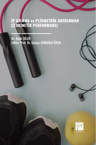 İp Atlama Vs Pliometrik Antrenman (İzokinetik Performans) - Kitapiks.c