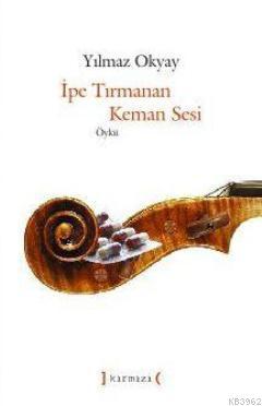 İpe Tırmanan Keman Sesi - Kitapiks.com