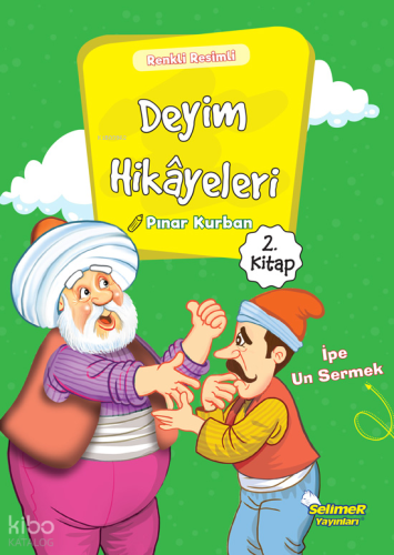 İpe Un Sermek; Deyim Hikayeleri - 2