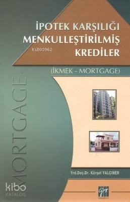 İpotek Karşılığı Menkulleştirilmiş Krediler Mortgage; İKMEK-MORTGAGE -
