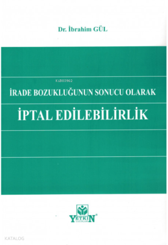 İrade Bozukluğunun Sonucu Olarak İptal Edilebilirlik