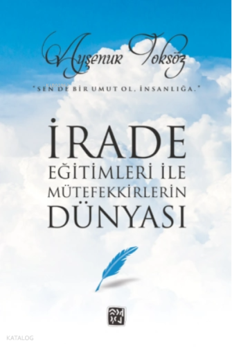 İrade Eğitimleri ile Mütefekkirlerin Dünyası