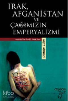Irak, Afganistan ve Çağımızın Emperyalizmi