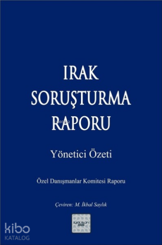 Irak Soruşturma Raporu ;Yönetici Özeti - Özel Danışmanlar Komitesi Raporu