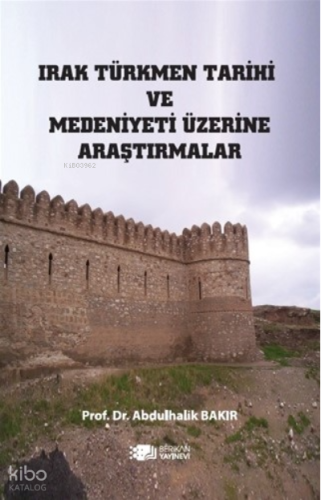 Irak Türkmen Tarihi ve Medeniyeti Üzerine