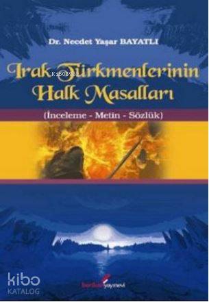 Irak Türkmenlerinin Halk Masalları; İnceleme - Metin - Sözlük